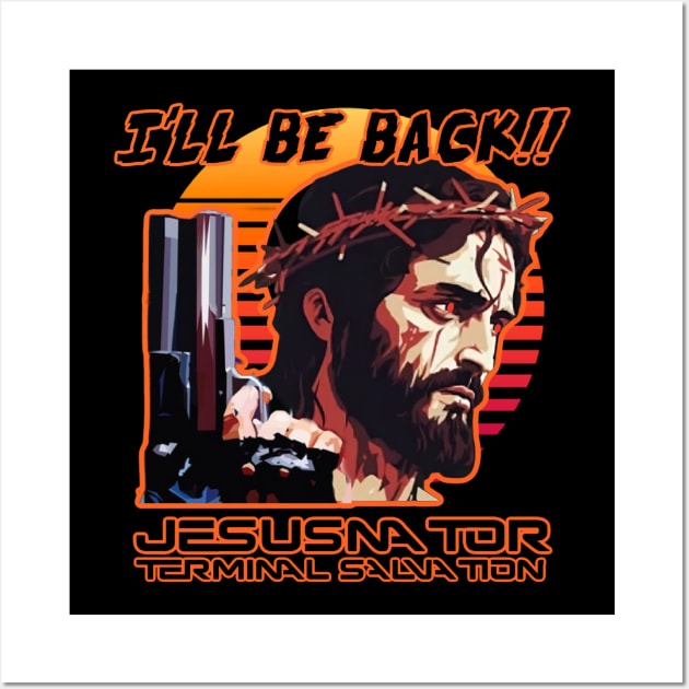 JESUSNATOR - I'll Be Back Wall Art by David Hurd Designs